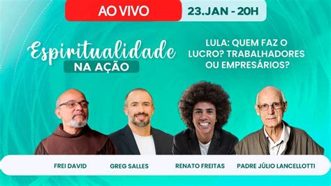 Espiritualidade Na A O Lula Quem Faz O Lucro Trabalhadores Ou