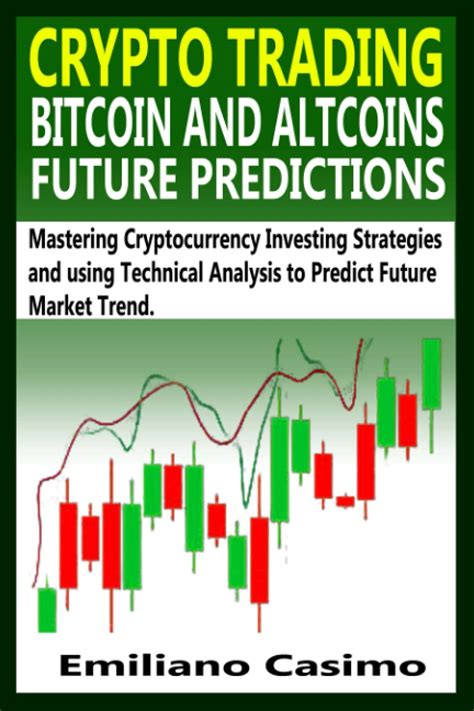 Crypto Trading Bitcoin And Altcoins Future Predictions Mastering