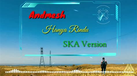 Andmesh Kamaleng Hanya Rindu Ska Version Unofficial Lyrics Video Youtube