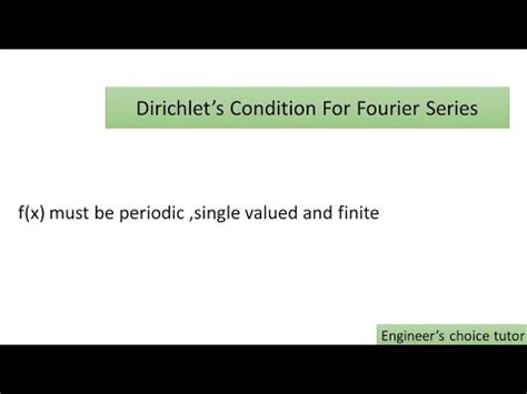 Dirichlet S Condition For Fourier Series YouTube