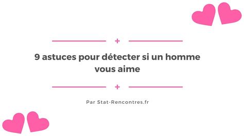 Astuces Pour D Tecter Si Un Homme Vous Aime