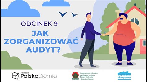 SŁUCHOWISKO ODC 9 JAK ZORGANIZOWAĆ AUDYT Kampania Czyste Powietrze