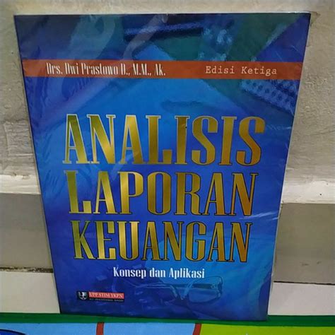 Jual ANALISIS LAPORAN KEUANGAN KONSEP DAN APLIKASI EDISI KETIGA