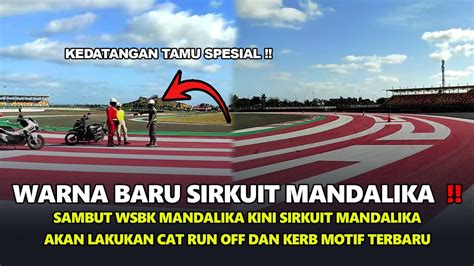 SAMBUT WSBK MANDALIKA KINI SIRKUIT MANDALIKA SEMAKIN KEREN DAN