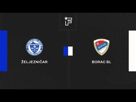 Fk Zeljeznicar Vs Borac Banja Luka Youtube