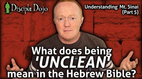 What Does Unclean Mean Understanding Biblical Holiness Youtube