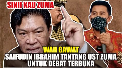 Wah Gawat Saifudin Ibrahim Tantang Ustadz Zuma Untuk Debat Terbuka