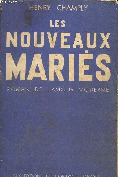 Les nouveaux mariés Roman de l amour moderne Champly Henry eBay