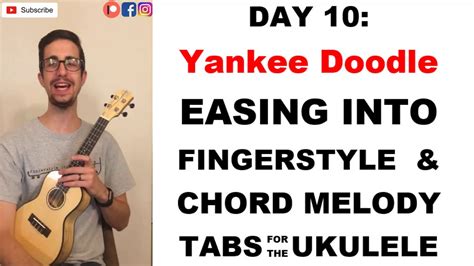 Yankee Doodle Day 10 Easing Into Fingerstyle And Chord Melody Tabs For The Ukulele Youtube