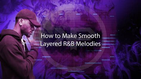 How To Make Smooth Ambient Rnb Melodies In Fl Studio In Depth Tutorial