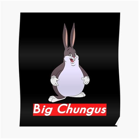 "Big Chungus Meme " Poster for Sale by EtalemSeiecamo | Redbubble