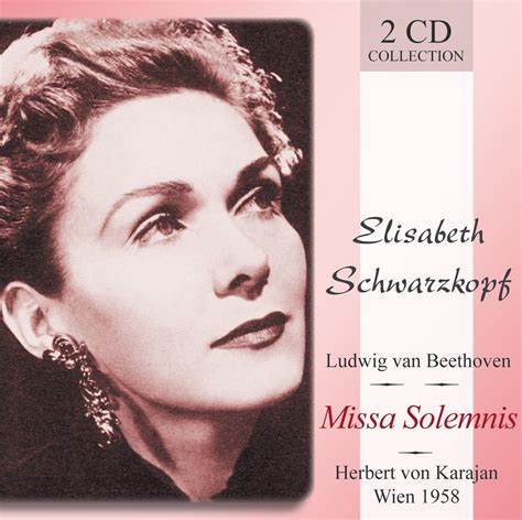 Beethoven Missa Solemnis Elisabeth Schwarzkopf Ludwig Van Beethoven