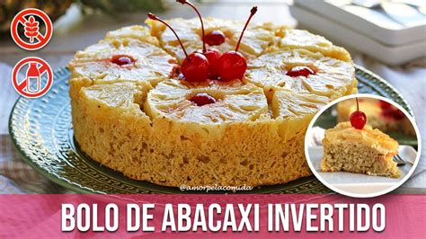 Bolo De Abacaxi Invertido Simples Sem Gl Ten Sem Lactose Youtube