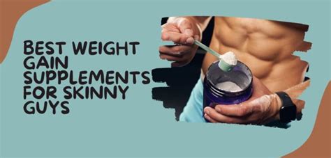 8 Best Weight Gain Supplements For Skinny Guys 2024 With No Side Effects