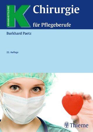 Chirurgie F R Pflegeberufe Krankheitslehre By Burkhard Paetz Goodreads