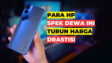 Harganya Lagi Anjlok Hp Spek Dewa Yang Sudah Turun Harga Drastis