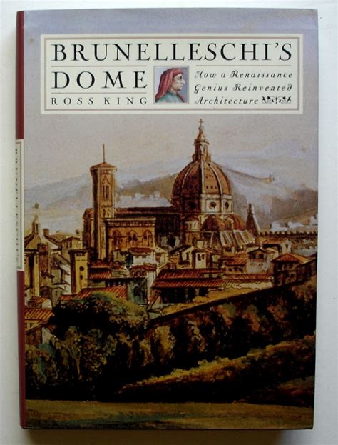 Brunelleschi's Dome: How a Renaissance Genius Reinvented Architecture