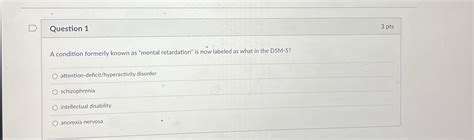 Solved Question 13 PtsA Condition Formerly Known As Mental Chegg