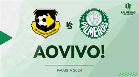 Palmeiras AO VIVO Veja onde assistir ao jogo diante do São Bernardo