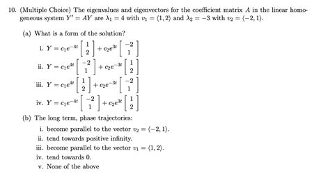 Solved The Eigenvalues And Eigenvectors For The Coefficient Chegg