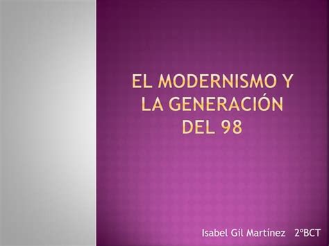 Ppt El Modernismo Y La Generación Del 98 Ppt