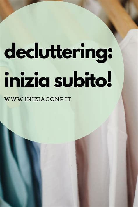 Il Decluttering Per Organizzare Al Meglio Gli Spazi Artofit