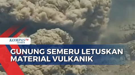 Gunung Semeru Letuskan Material Vulkanik YouTube