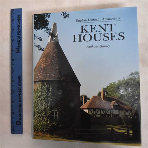 English Domestic Architecture: Kent Houses | Anthony Quiney