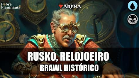 O COMANDANTE MAIS ROUBADO DO BRAWL HISTÓRICO Rusko Clockmaker MTG