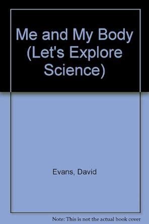 Me And My Body Let S Explore Science David Evans Claudette Williams