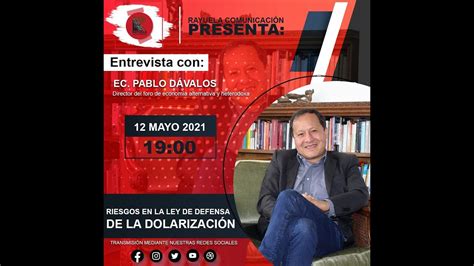 Ley de la defensa de la dolarización entrevista al Ec Pablo Dávalos