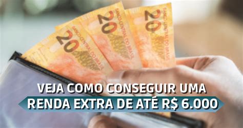 Veja como conseguir uma renda extra de até R 6 000