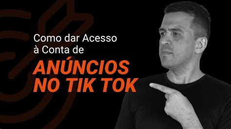 Como dar Acesso à Conta de Anúncios do Tik Tok para Seu Gestor de