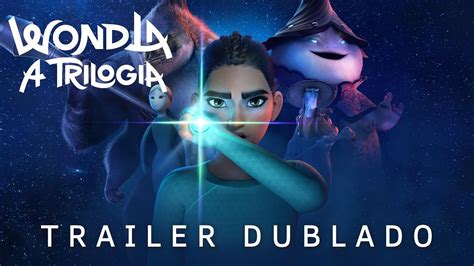 WondLa A Trilogia Trailer Dublado YouTube