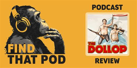 The Dollop Podcast Review | Find That Pod