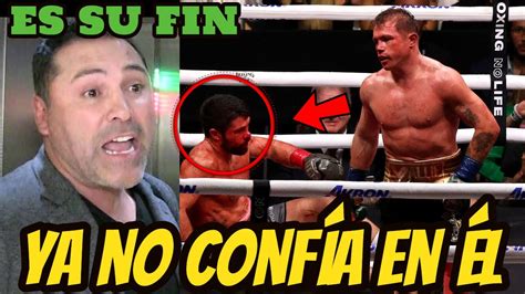 OSCAR DE LA HOYA LE MANDA DURO MENSAJE A CANELO ÁLVAREZ TRAS SU FALTA