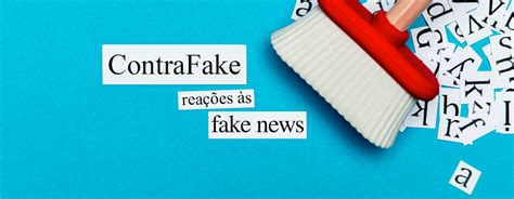 Contrafake Reações às Fake News Legítimo Observatório Da