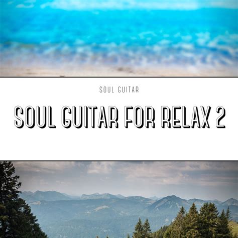 ‎Soul Guitar for Relax 2 - Album by Soul Guitar - Apple Music