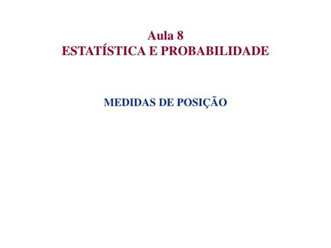 PPT Aula 8 ESTATÍSTICA E PROBABILIDADE PowerPoint Presentation free