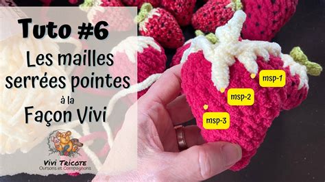 TUTO 6 Les mailles serrées pointes au crochet à la façon de Vivi pour