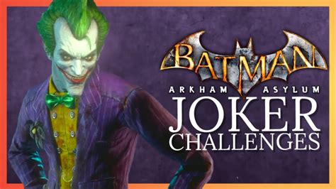 All Joker Challenges Batman Return To Arkham Asylum Youtube