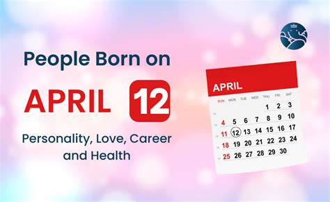 People Born on April 12 Personality, Love, Career, And Health