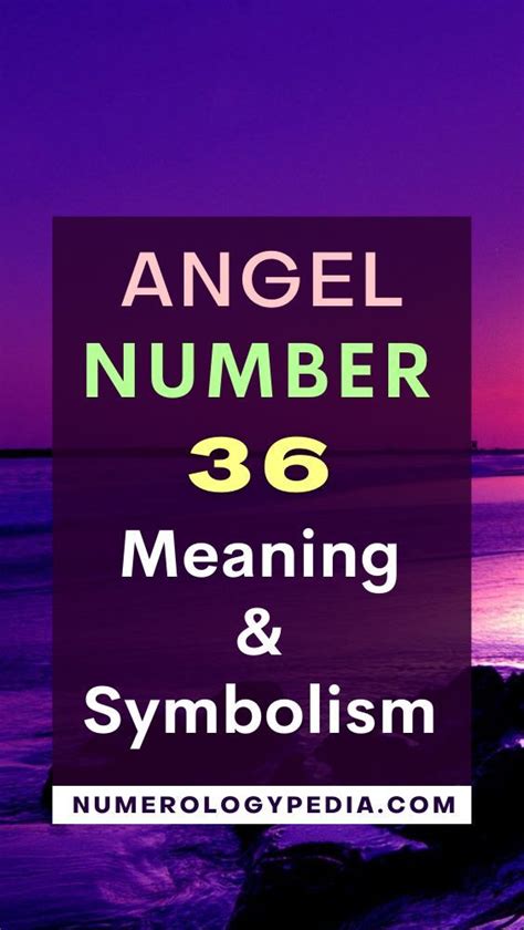 Angel Number 36 Meaning & Symbolism | Numbers, Meant to be, Angel