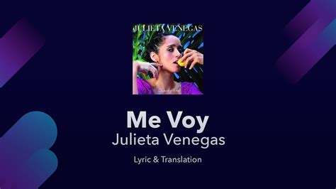 Julieta Venegas Me Voy Lyrics English And Spanish Translation