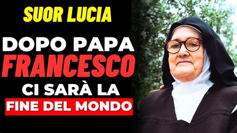 Profezia SHOCK Di Suor LUCIA Dopo Papa Francesco La FINE Del MONDO