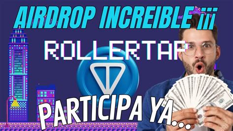 ROLLERTAP AIRDROP En ROLLERCOIN Cómo FUNCIONA y ESTRATEGIAS Para