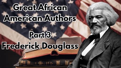 Great African American Authors Part Frederick Douglass Publishes My