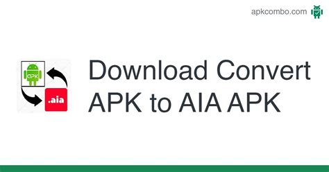 Convert Apk To Aia Apk Android App Free Download