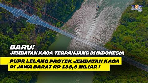 Pupr Akan Bangun Jembatan Kaca Senilai Rp M Di Jawa Barat