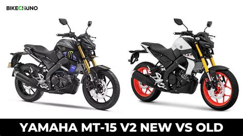 Yamaha Mt-15 V2 New Vs Old: What's Different? - BikeChuno